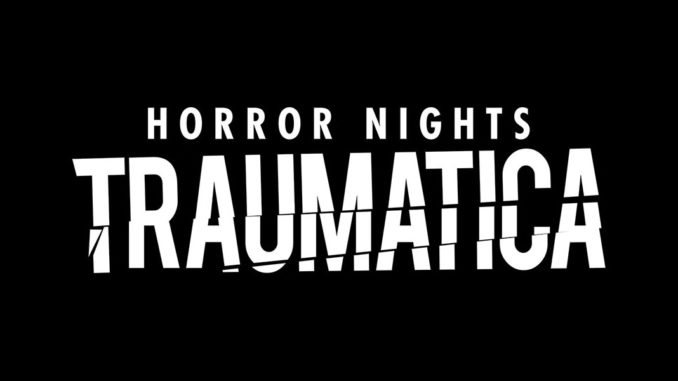 Horror Nights Traumatica